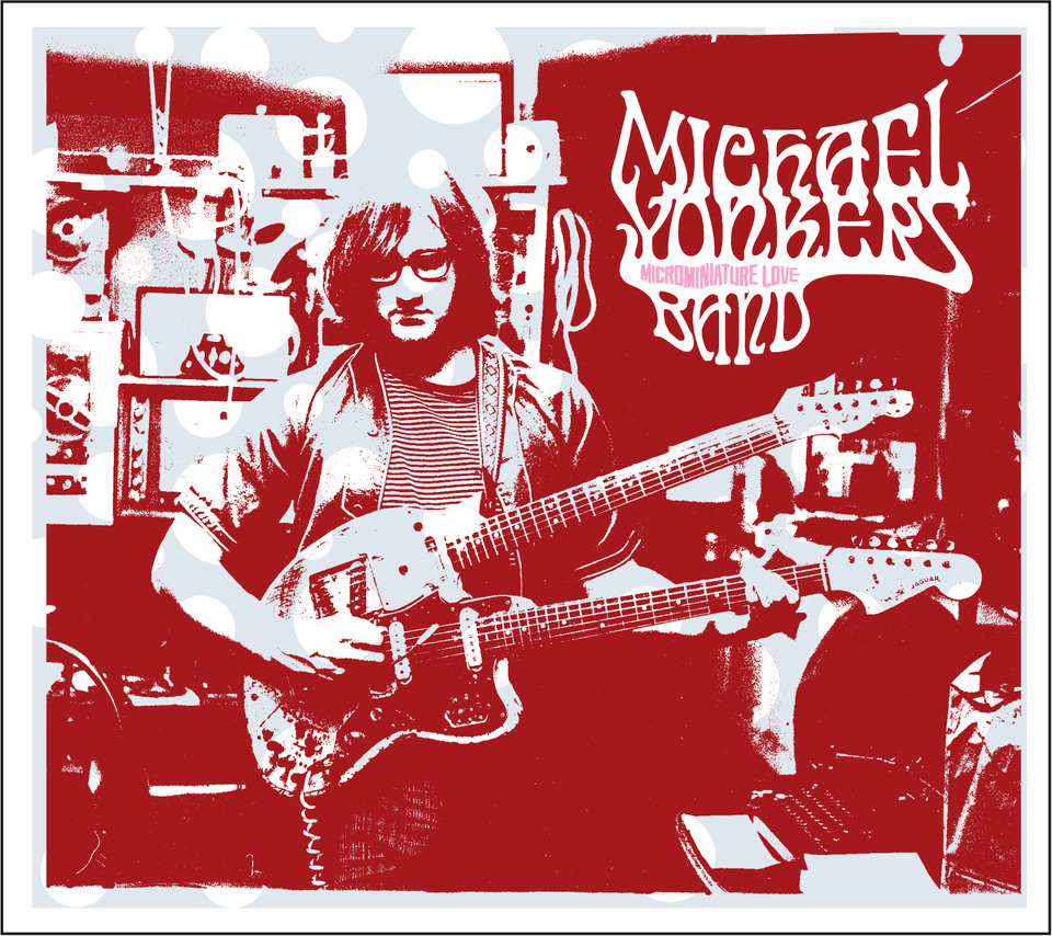 Microminiature Love by Michael Yonkers on Sub Pop Records