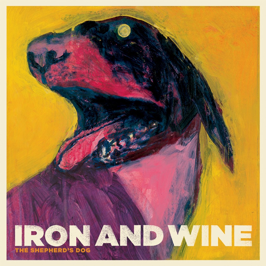 Iron And Wine The Shepherd S Dog Album Iron And Wine The Shepherd S Dog Album